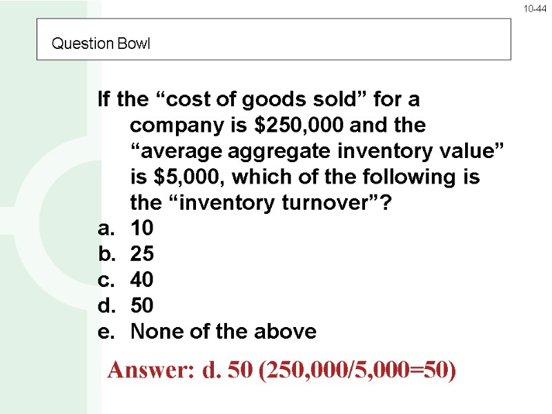 Question Bowl If the “cost of goods sold” for a company is $250,000 and